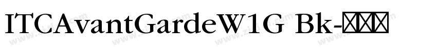 ITCAvantGardeW1G Bk字体转换